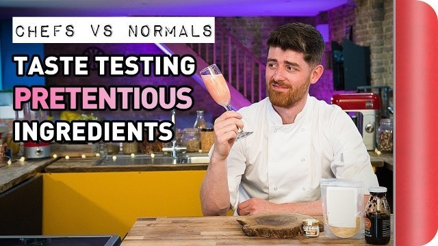 'Chefs Vs Normals Taste Testing Pretentious Ingredients Vol. 1'