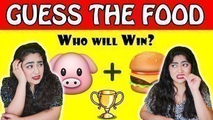 'GUESS THE FOOD BY EMOJIS CHALLENGE | *Very Tough* Emoji Challenge | QuiCreations ft. Thakur Sisters'