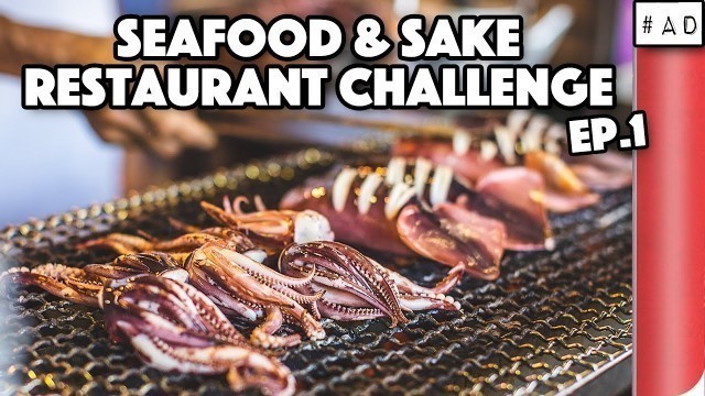 'SEAFOOD AND SAKE RESTAURANT CHALLENGE!! EP.1'