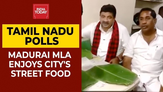 'Madurai Central MLA Palanivel Thiagarajan Enjoys City\'s Famous Street Food | Tamil Nadu Polls 2021'