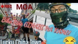 'BIKE RIDE CALOOCAN TO MOA||FOODTRIP SA BINONDO (LUCKY CHINA TOWN)'