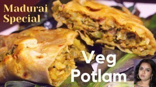 'Madurai Street Food Potlam /wheat chapathi packed with spicy veg curry in a banana leaf and fried'